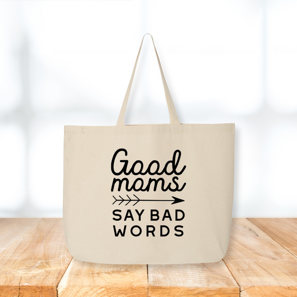 Good Moms Say Bad Words Canvas Tote - Baby Bunny Co.